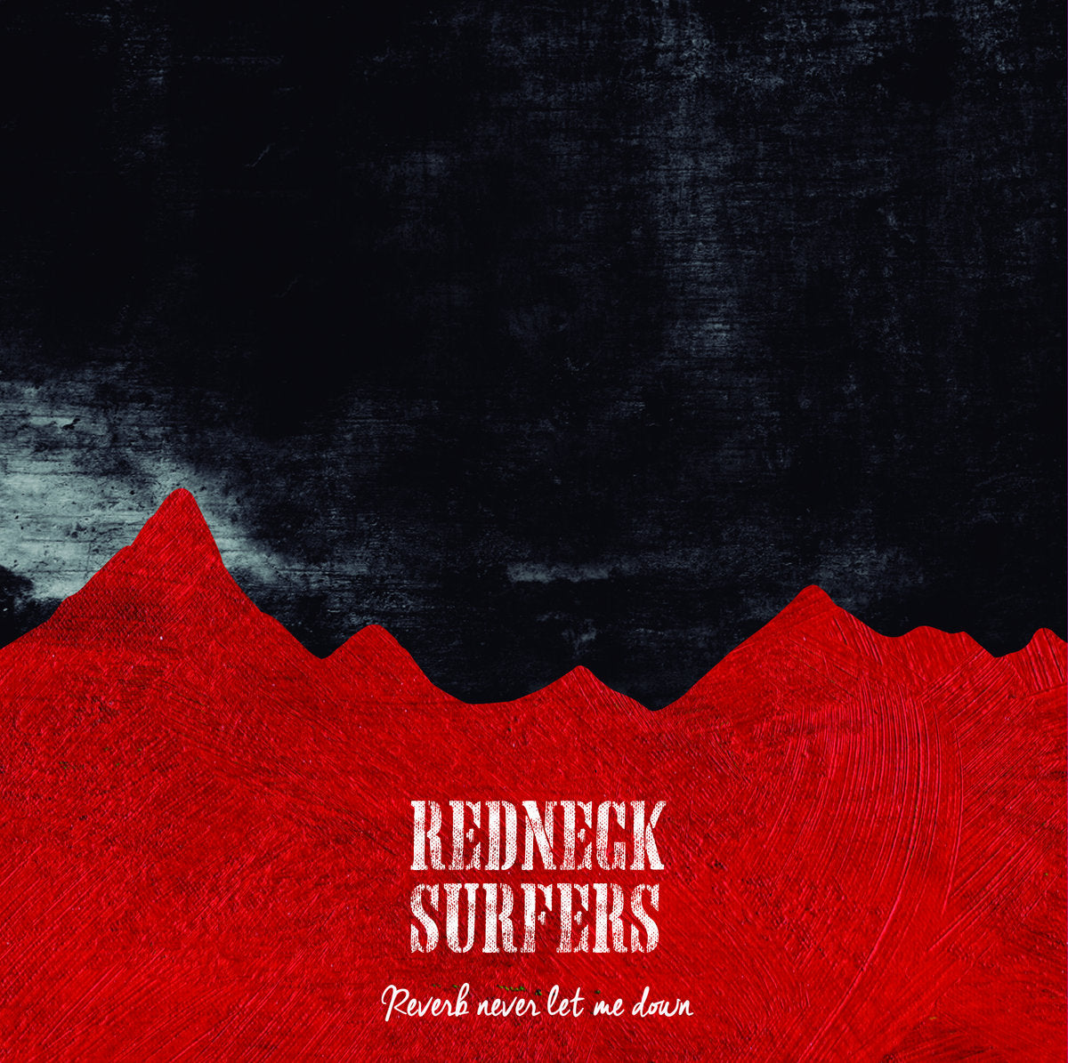 REDNECK SURFERS "Reverb Never Let Me Down" EP
