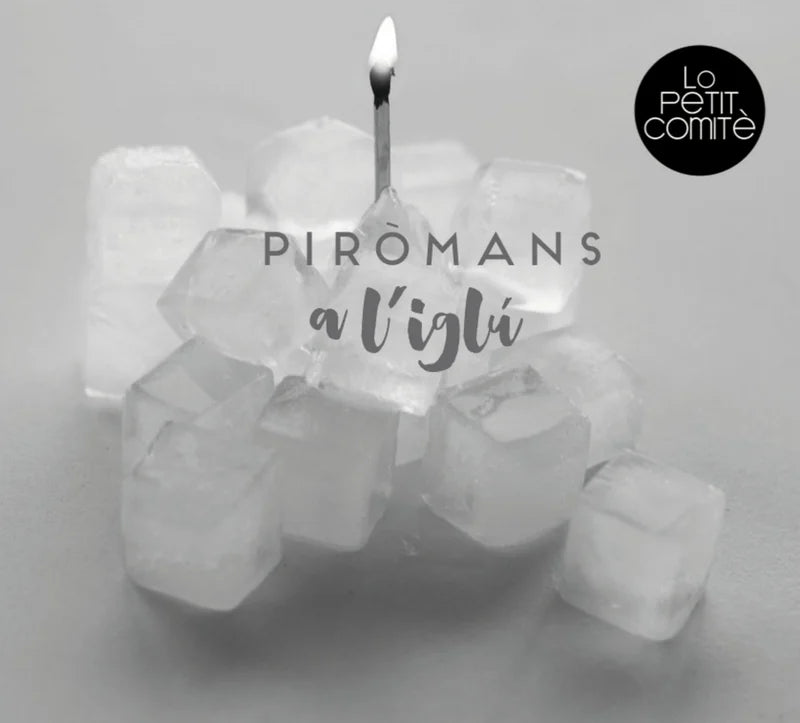 LO PETIT COMITÈ "Piròmans a l'iglú” CD