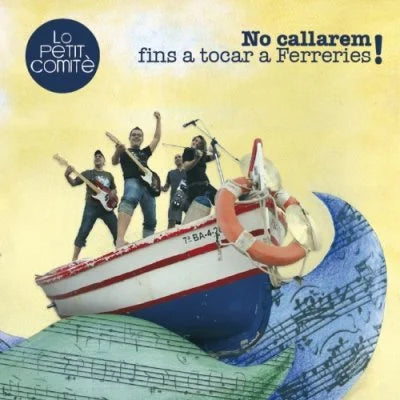 LO PETIT COMITÈ “We will not keep quiet until we touch ferreries” CD