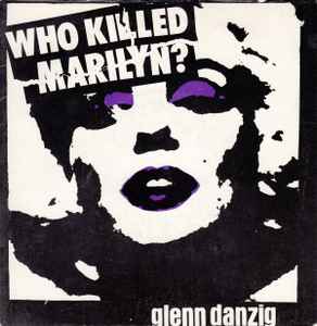 GLENN DANZIG "Who Killed Marilyn?" EP