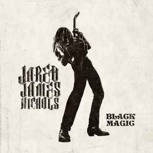 JARED JAMES NICHOLS "Black Magic" LP