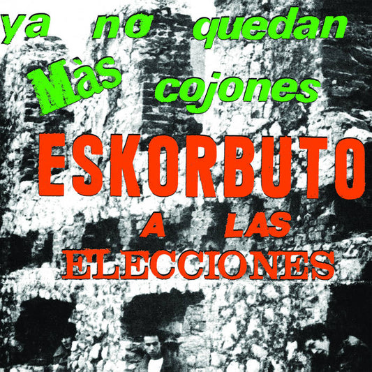 ESKORBUTO "Ya no quedan más cojones..." LP