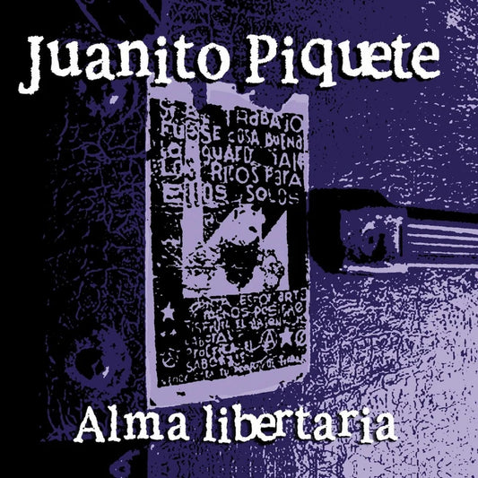 JUANITO PIQUETE “Alma libertaria” CD