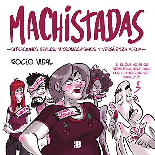 MACHISTADAS - Situaciones Reales, Micromachismos Y Vergüenza Ajena. Rocio Vidal
