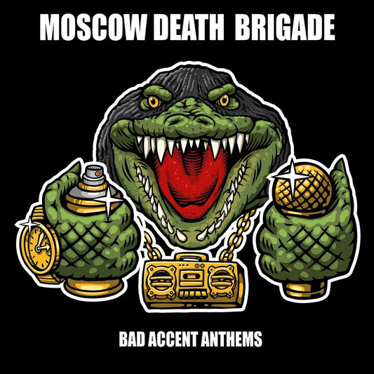 MOSCOW DEATH BRIGADE "Bad Accent Anthems" LP